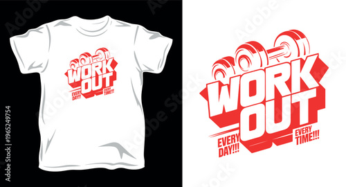 Work out every day gym fitness typography for white tshirt with red 3d lettering and weight equipment