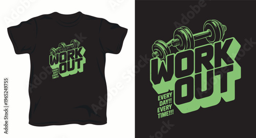 Work out every day every time gym motivational typography with green dumbbell and 3d shadow effect