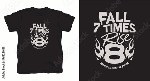 Fall 7 times rise 8 t-shirt design, inspirational quotes t-shirt design, motivational saying