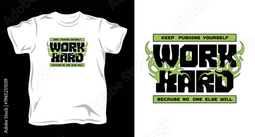 Work hard because no one else will typography t-shirt design