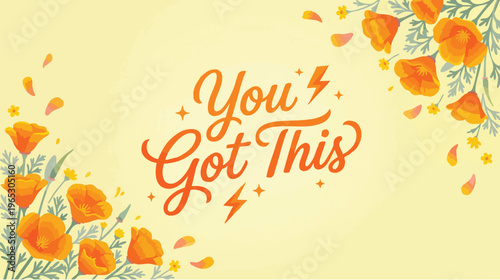 Inspirational Action, Motivational Phrase, Floral Design, Graphic Art, Bright Environment, Creative Viewpoint, Uplifting Concept