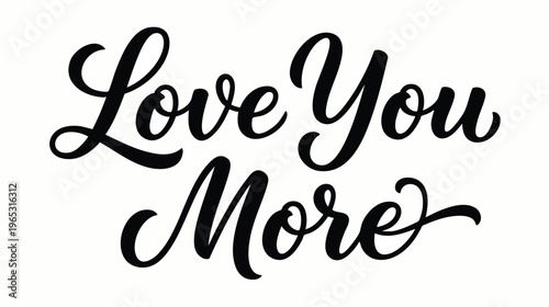 'Love You More' Typography Art in Modern Design