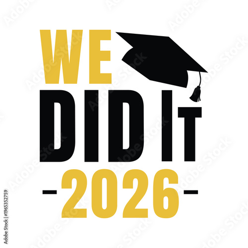 We Did It 2026 Graduation Typography with Cap Vector Isolated on White Background