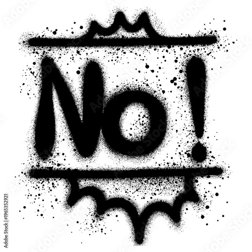 Spray Painted Graffiti No Word Sprayed isolated with a white background. 