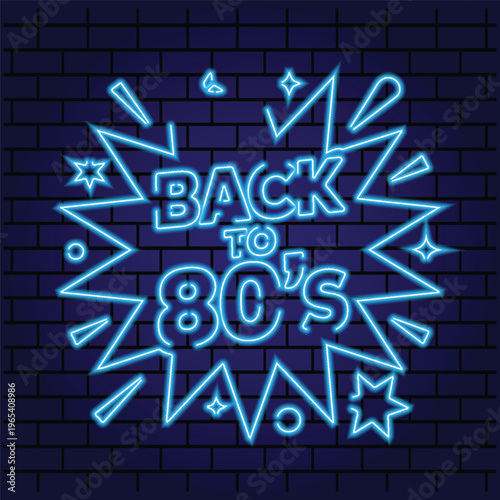 Retro neon sign with Back to 80's text, glowing blue light typography on brick wall, vintage eighties party aesthetic vector illustration