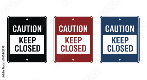 Three caution signs with 'Keep Closed' warning are displayed on a surface.