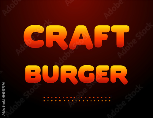 Vector Cooking flyer Craft Burger for Cafe and Restaurant. Bright Flaming Font. Fire style Alphabet Letters and Numbers set. 