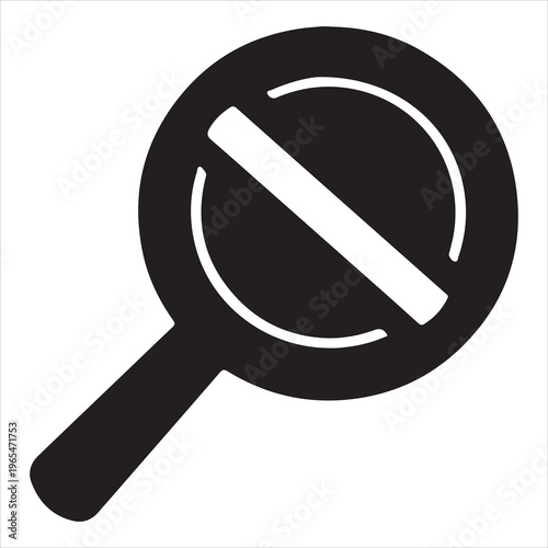 A magnifying glass with a line through it
