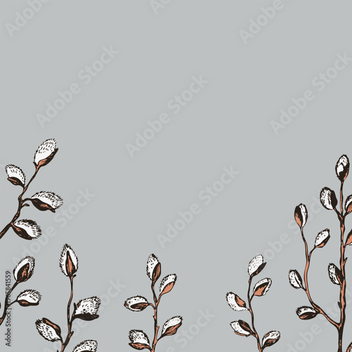 Easter spring frame, border with sprigs of willow. Template hand drawn design for banner, poster, card, paper. Holiday print. Branch with pussy willow buds. Vector illustration background.