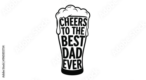 Fathers day greeting card illustration featuring a beer glass with foam and text saying cheers to the best dad ever.