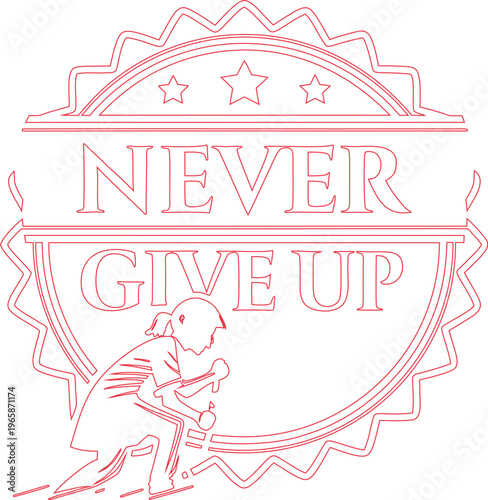 A red outline circular emblem showing a girl on rollerblades with the encouraging phrase Never Give Up