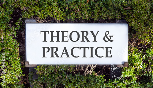 Theory and practice symbol. Concept words Theory and practice on beautiful big white sign plate. Beautiful green garden background. Business theory and practice concept. Copy space.