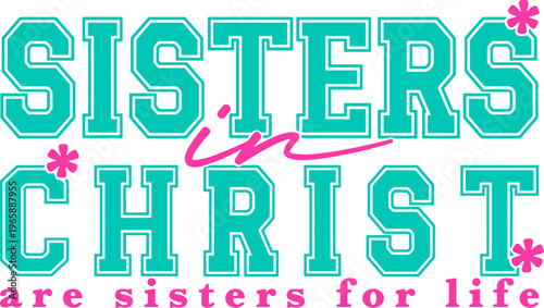 Sisters in Christ Svg Png, Christian Svg, Bible Verse svg, Religious Svg