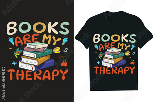 Books are my therapy- T-shirt, mug, hoodie, quotes, poster design, typography, post, motivation.