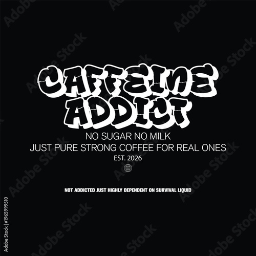 caffeine addict graffiti streetwear typography t-shirt design