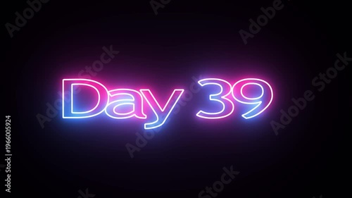Day To Go 39  glowing neon Animation Videos. Neon “39 Days Left” Countdown.
