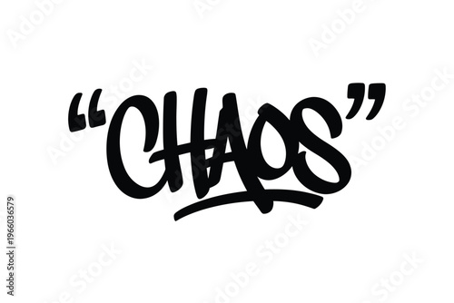 Black and white graffiti art features the word chaos enclosed in quotation marks stylized with dynamic lines