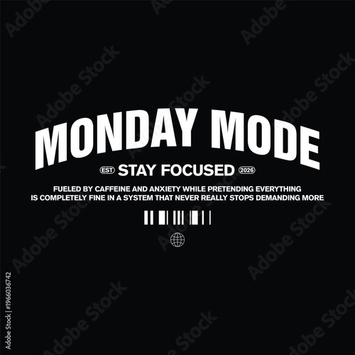 streetwear monday mode stay focused typography design for urban lifestyle
