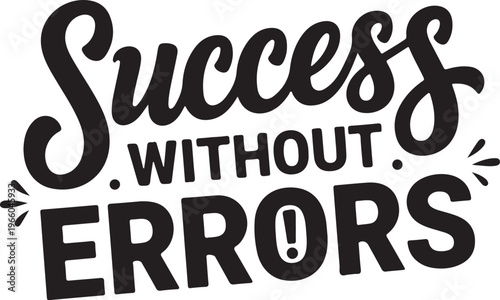 Success Without Errors Black Silhouette Text on White Background lettering