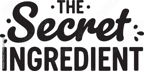 The Secret Ingredient Black Text Silhouette on White Background lettering typography