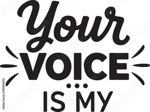 Your Voice Is My text