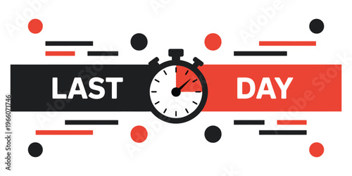Last Day Countdown Timer Graphic, Abstract Elements, Bold Text Design, Urgent Sale Concept, Promotion Illustration, Time-Sensitive Offer, Marketing Banner, Limited Time Event, Attention-Grabbing Visua