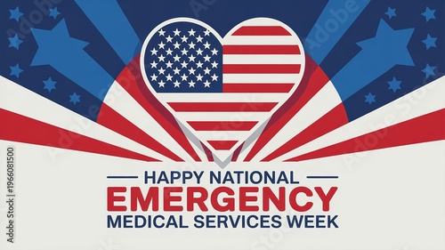 Happy National Emergency Medical Services Week Awareness Graphic with USA Flag Heart and Patriotic Background for EMS Provider Recognition