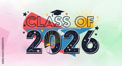 A colorful graphic design celebrating the Class of 2026 with a graduation cap and stars