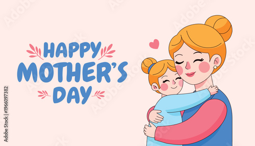 Happy mothers day banner greeting card with mom hugging daughter vector illustration concept graphic design