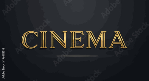 Golden CINEMA text on dark background, luxury movie theater, entertainment concept
