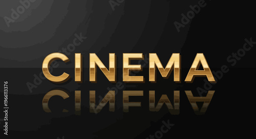 Golden CINEMA text with reflection on dark background, luxury movie concept