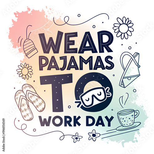 Wear pajamas to work day hand drawn doodle lettering.