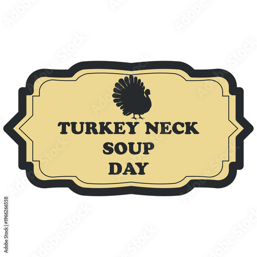 Turkey Neck Soup Day sticker