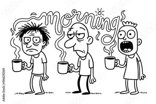 Hand-drawn doodle illustration of Three exhausted sleepy men holding hot coffee cups with morning text