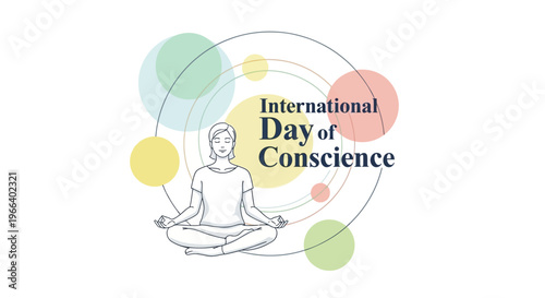 Illustration of a person meditating in lotus position surrounded by colorful circles for International Day of Conscience promoting global peace awareness and moral values.