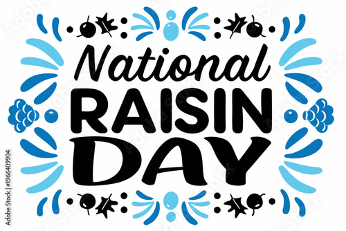 NATIONAL RAISIN DAY vector illustration isolated on white background