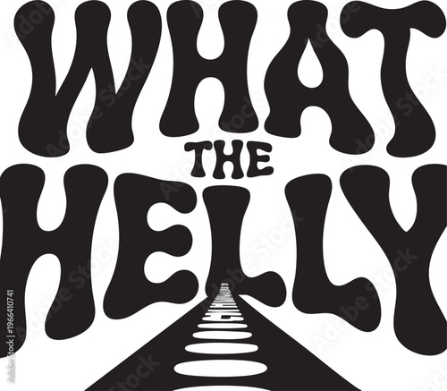Bold black retro style lettering spelling what the hell with a perspective road graphic beneath against a clean white background conveying surprise or confusion in a vintage
