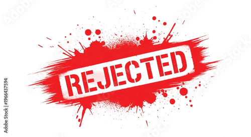 Red spilled ink forming rejected stamp with splatter effect