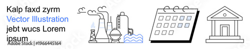 Business planning, industrial processes, government services, time management, scheduling, infrastructure concepts. Set of line art icons a factory, a calendar and a government building. Business