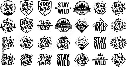 Stay Wild. Set lettering. 4 harmonious lettering variations of the same emblematic concept, each with
