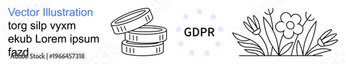 Data protection, privacy compliance, financial security, legal policies, digital safety, European regulations. Stacked coins next to GDPR text and flowers. Data protection and privacy compliance