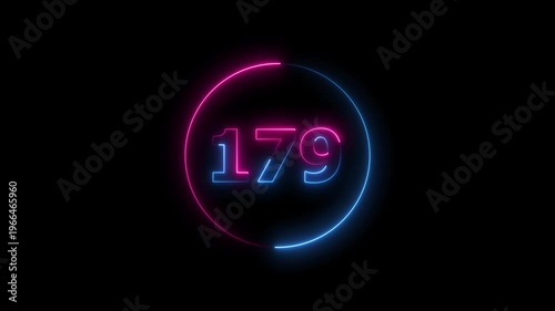 A circle animation, and glowing neon number 179 animation. on a black background. 4k video