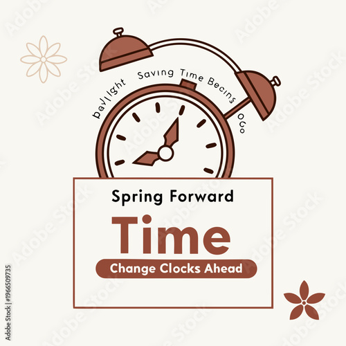 This graphic promotes daylight saving time beginning april 5th, 2026. It features a teal alarm clock over an orange background with text emphasizing 'spring forward' and adjusting clocks ahead. high-q