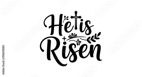 He is Risen Easter Christian phrase.