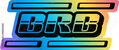 BRB hologram vintage Y2K sticker or patch. Gradient chrome iridescent Y2K label, reflective holographic retro vector patch. Metallic color hologram tag or sticker with retro typography