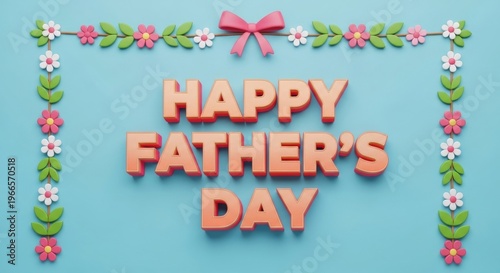 Festive 'happy father's day' greeting with floral garland and colorful letters