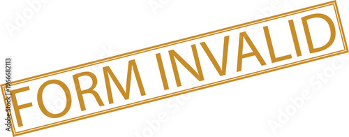 Form Invalid text stamp in gold color isolated on white background