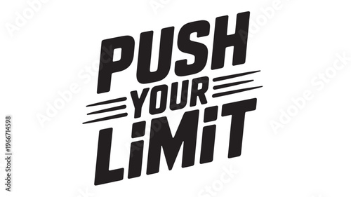 Motivational Typography Push Your Limit Quote for Fitness Gym Apparel and Success Mindset Design