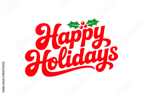 Retro Happy Holidays typography vector, vintage red script lettering with holly berry icon, festive Christmas greeting card design on white background