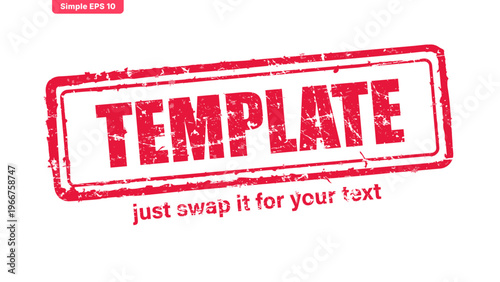 A grungy red vector rubber stamp with a textured frame and the word 'TEMPLATE' in bold letters, accompanied by the text 'just swap it for your text' on a plain white background.